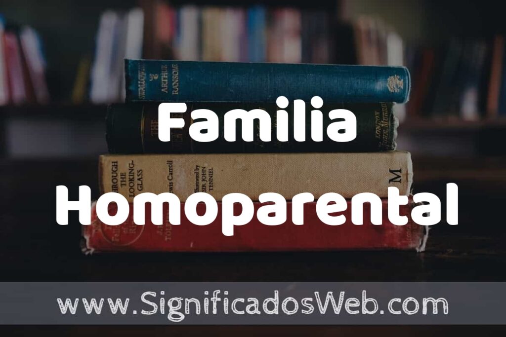Concepto de Familia Homoparental ▶️¿Que es? Definición y Significado