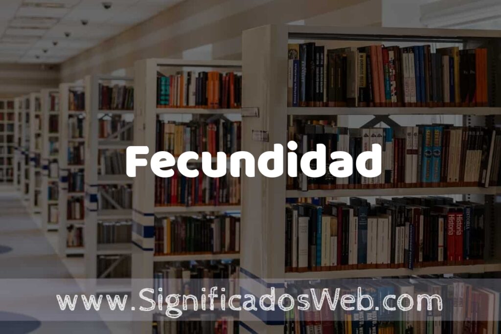 Concepto de Fecundidad ✔️ Significado y Definición