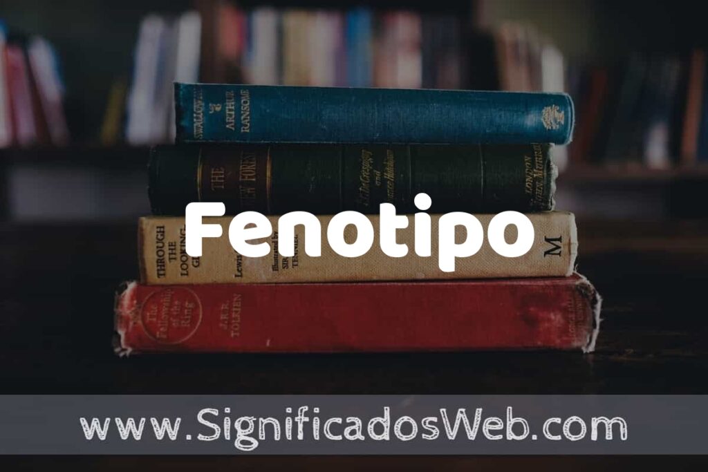 Concepto de Fenotipo ▶️¿Que es? Definición y Significado