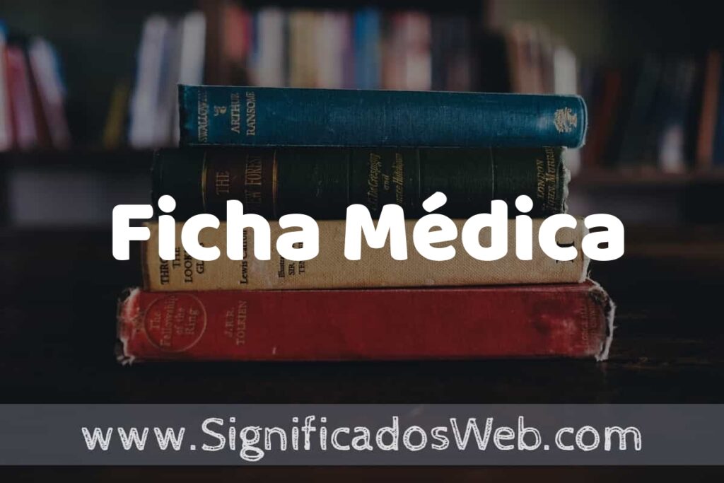 Concepto de Ficha Médica ▶️¿Que es? Definición y Significado
