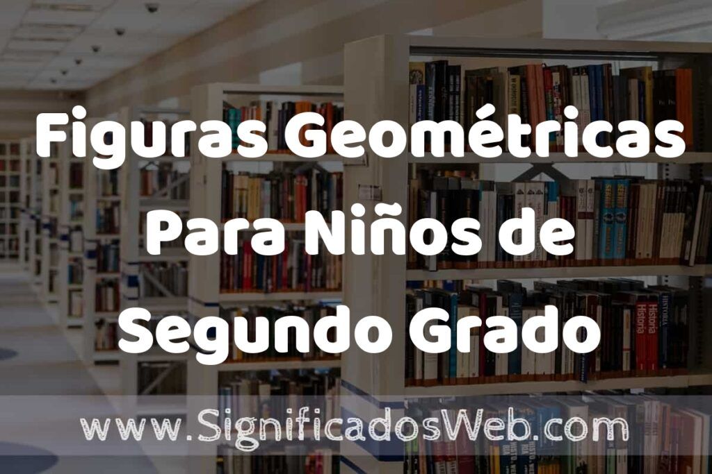 Concepto de Figuras Geométricas Para Niños de Segundo Grado ✔️ Significado y Definición