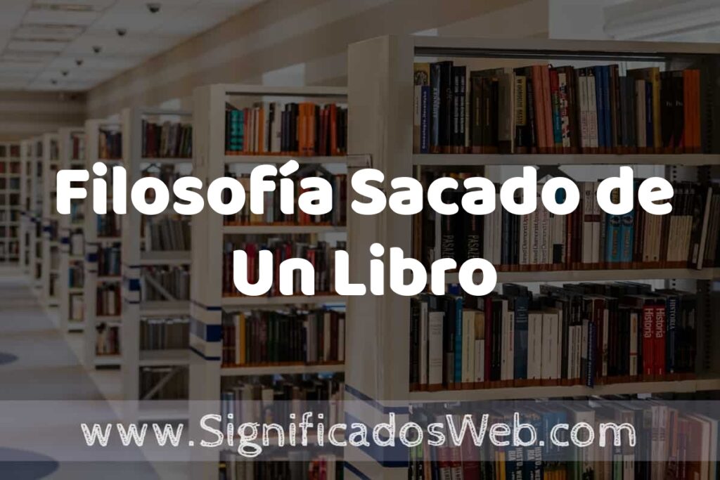 Concepto de Filosofía Sacado de Un Libro ✔️ Significado y Definición