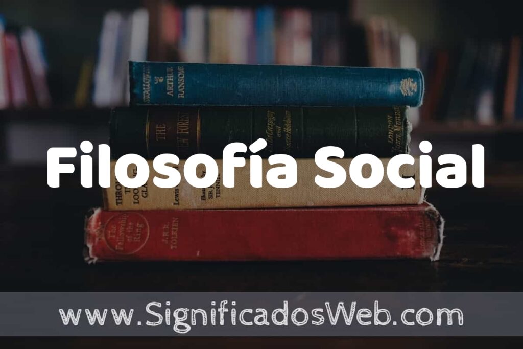 Concepto de Filosofía Social ▶️¿Que es? Definición y Significado