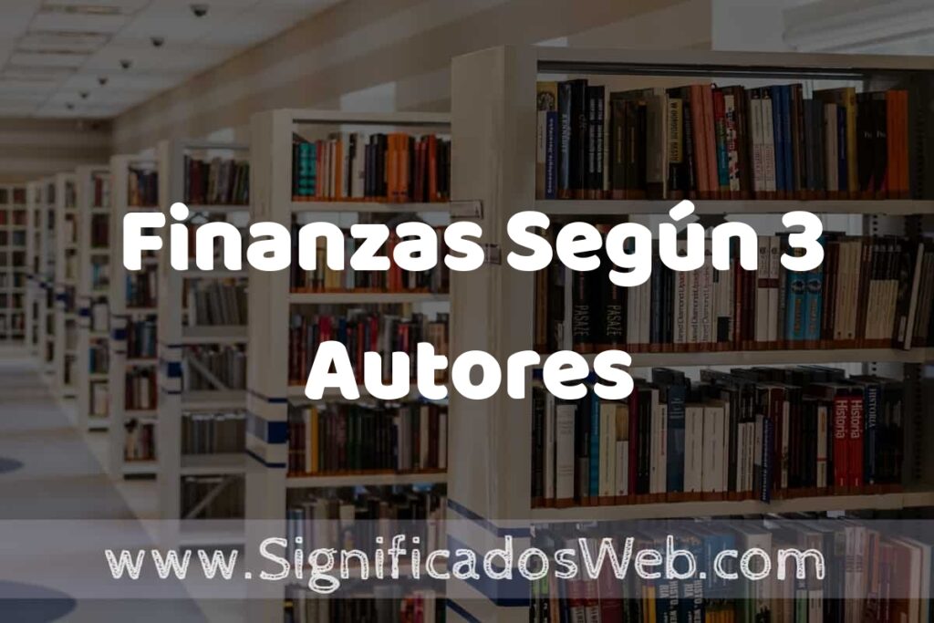 Concepto de Finanzas Según 3 Autores ✔️ Significado y Definición