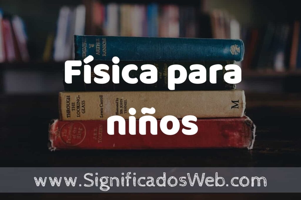 Concepto de Física para niños ▶️¿Que es? Definición y Significado