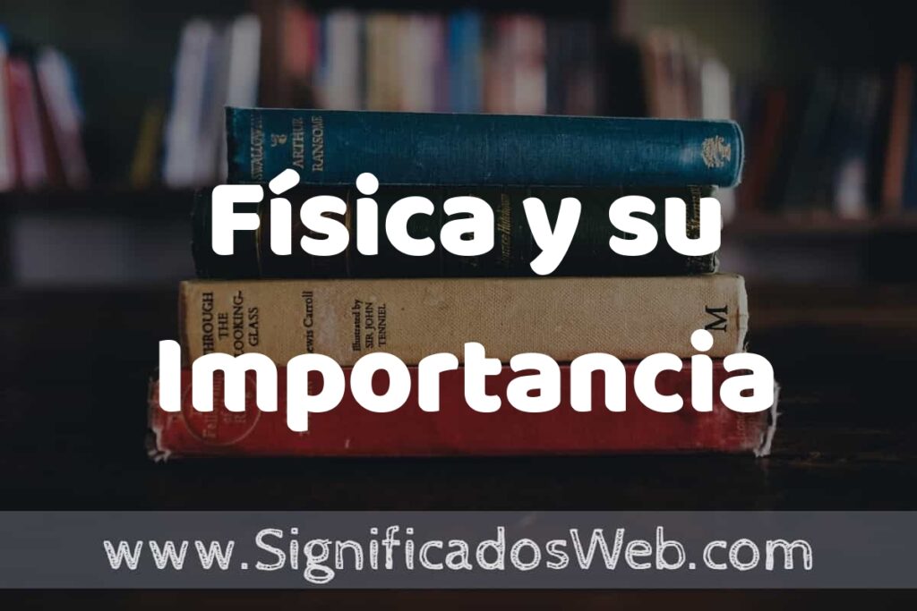 Concepto de Física y su Importancia ▶️¿Que es? Definición y Significado