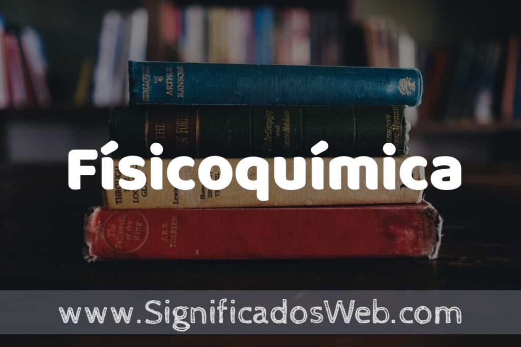 Concepto de Físicoquímica ▶️¿Que es? Definición y Significado