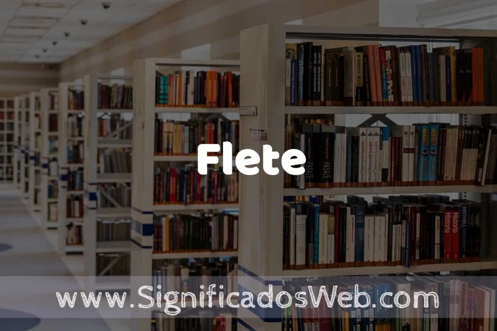 Concepto de Flete ✔️ Significado y Definición