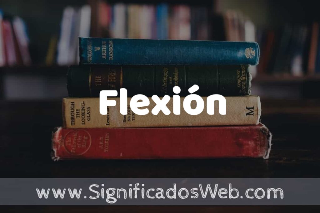 Concepto de Flexión ▶️¿Que es? Definición y Significado