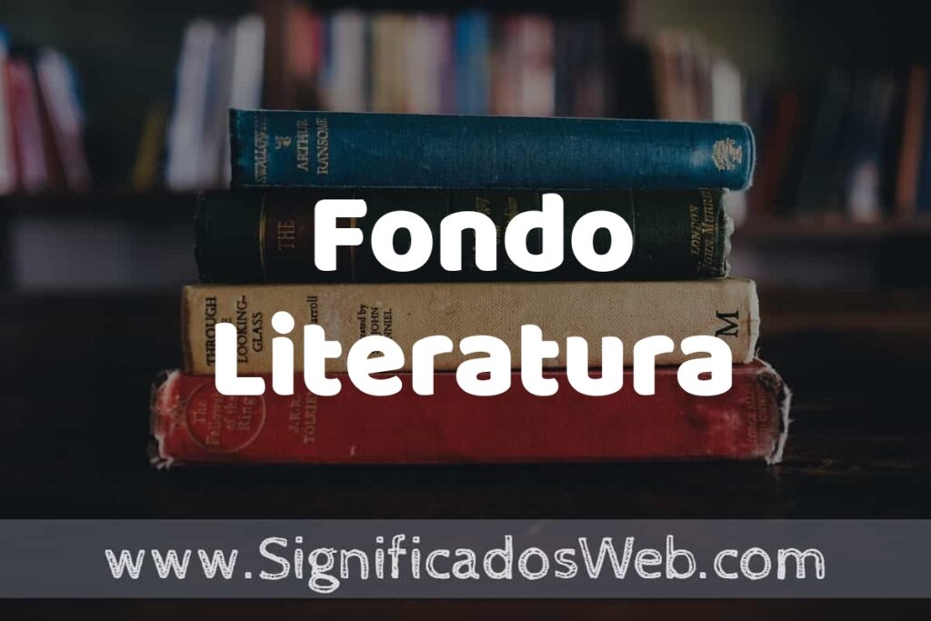 Concepto de Fondo Literatura ▶️¿Que es? Definición y Significado