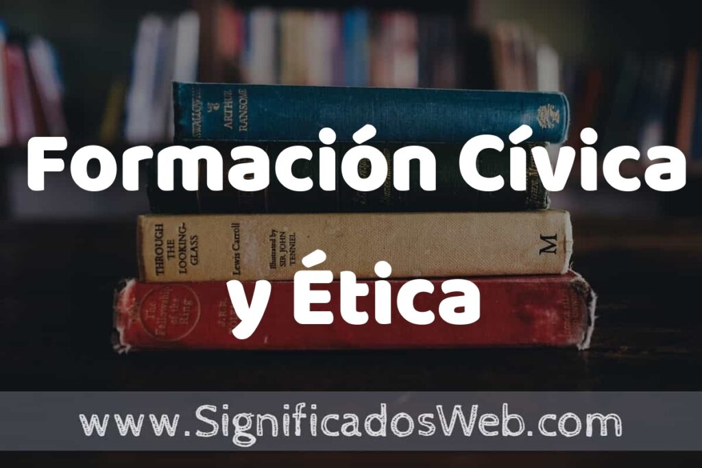 Concepto de Formación Cívica y Ética ▶️¿Que es? Definición y Significado