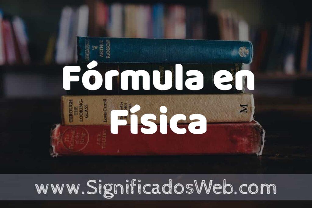 Concepto de Fórmula en Física ▶️¿Que es? Definición y Significado