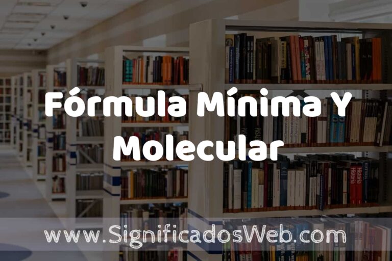 Concepto de Fórmula Mínima Y Molecular ️ Significado y Definición
