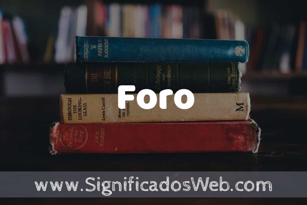 Concepto de Foro ▶️¿Que es? Definición y Significado