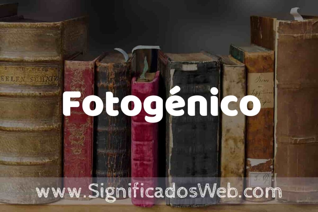 Definición de Fotogénico: Que es, 5 Ejemplos, Tipos y Para que Sirve + Sinónimo y Significado