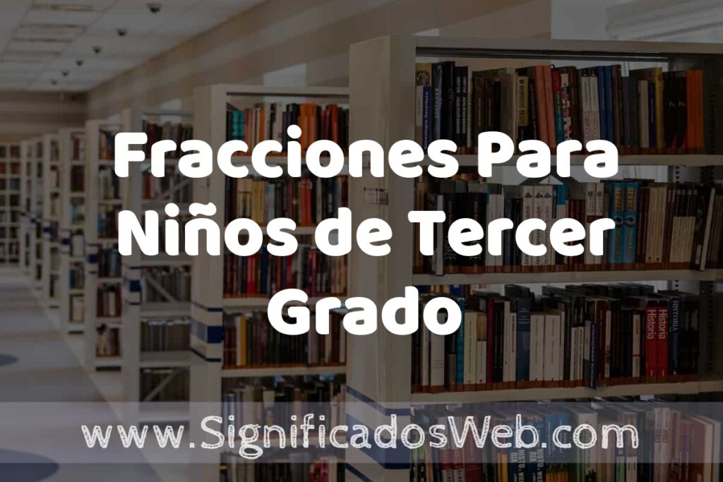Concepto de Fracciones Para Niños de Tercer Grado ✔️ Significado y Definición