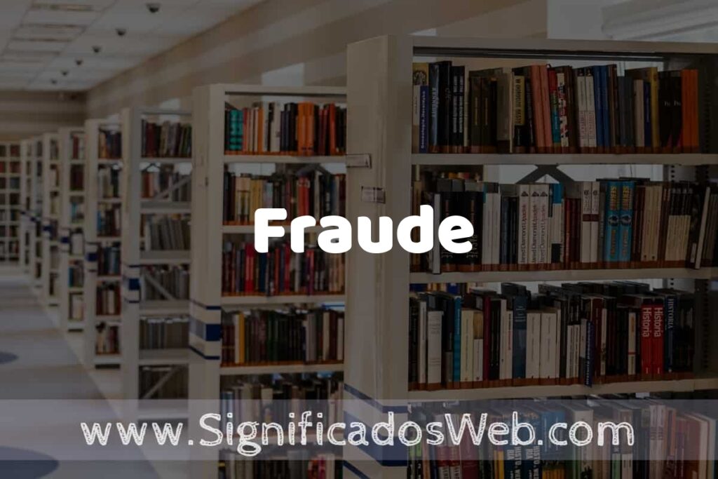 Concepto de Fraude ✔️ Significado y Definición