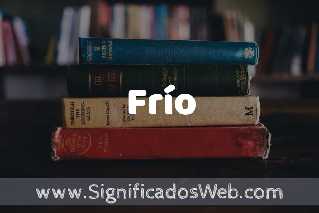 Concepto de Frío ▶️¿Que es? Definición y Significado