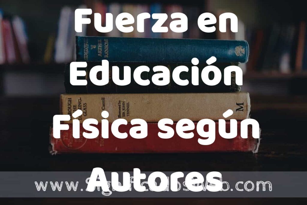 Concepto de Fuerza en Educación Física según Autores ▶️¿Que es? Definición y Significado