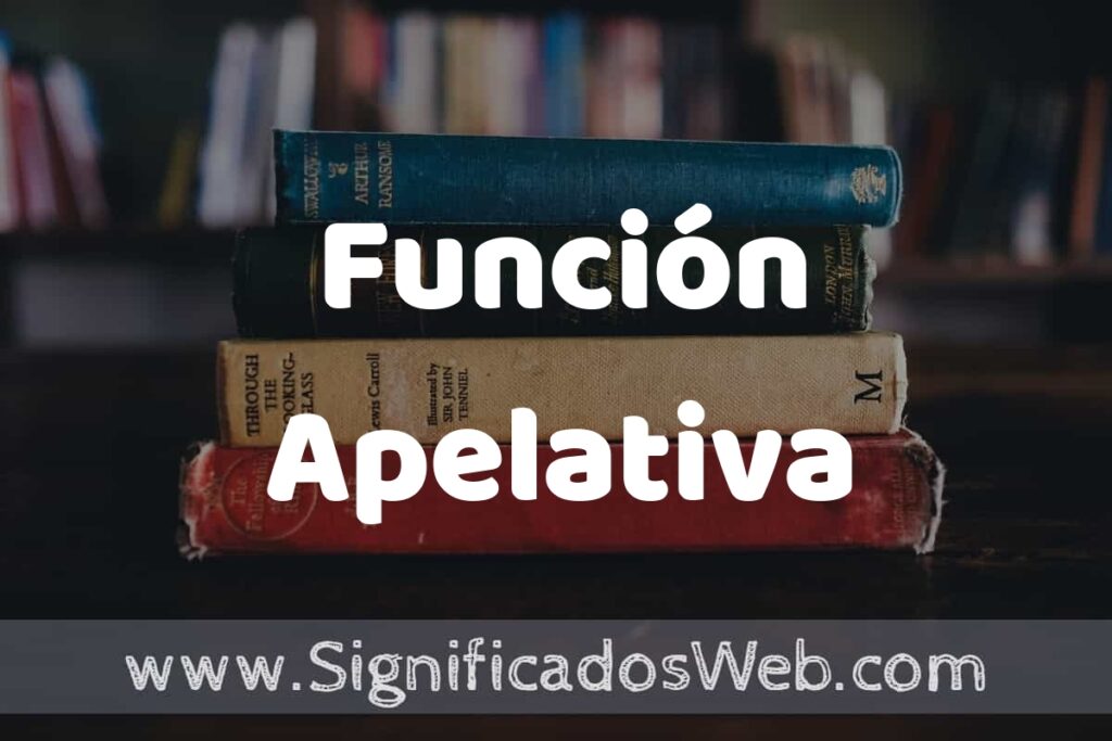 Concepto de Función Apelativa ▶️¿Que es? Definición y Significado