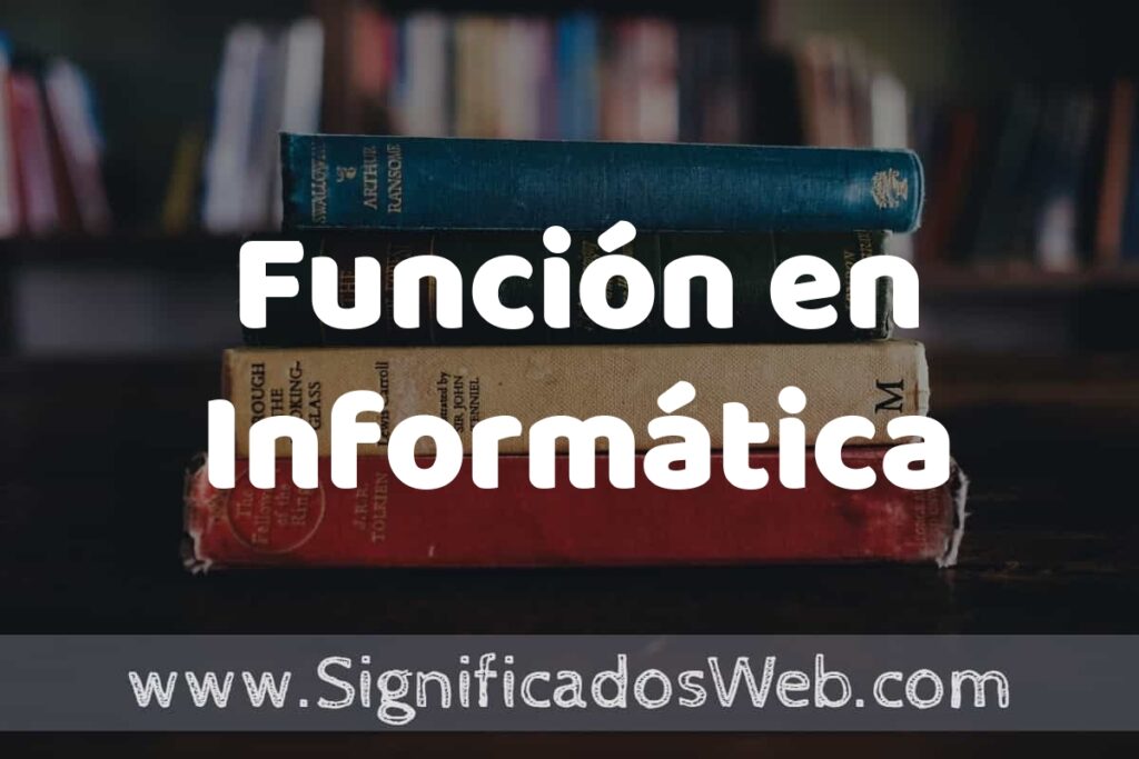 Concepto de Función en Informática ▶️¿Que es? Definición y Significado