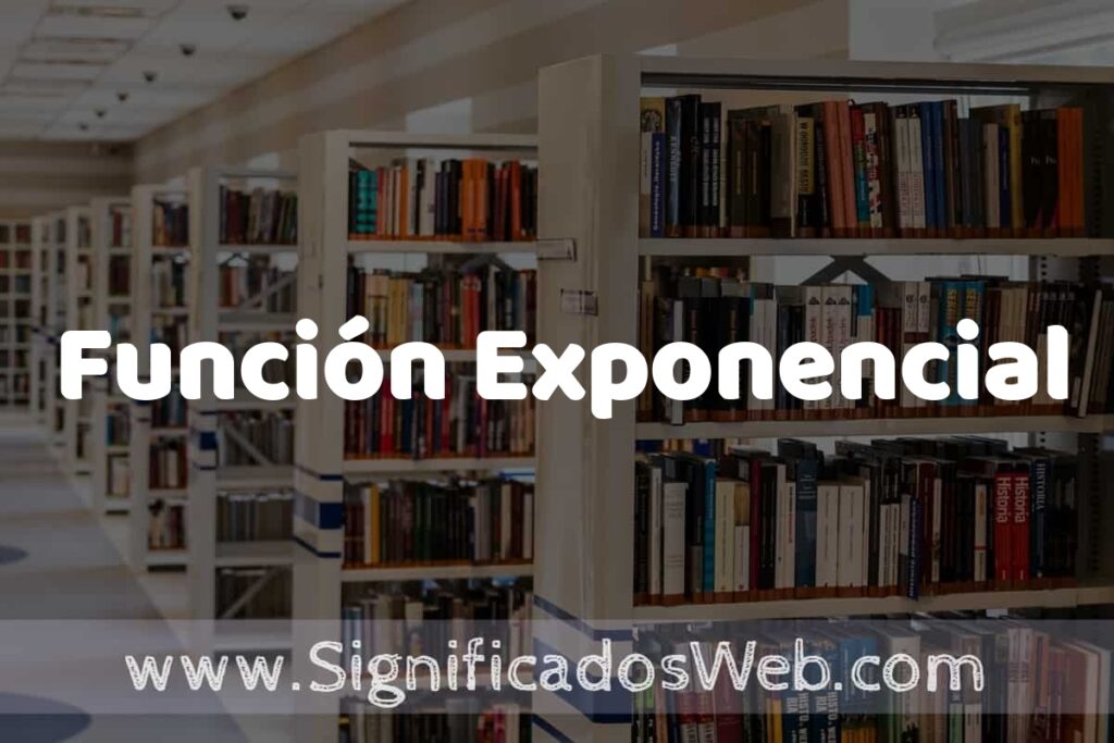 Concepto de Función Exponencial ✔️ Significado y Definición