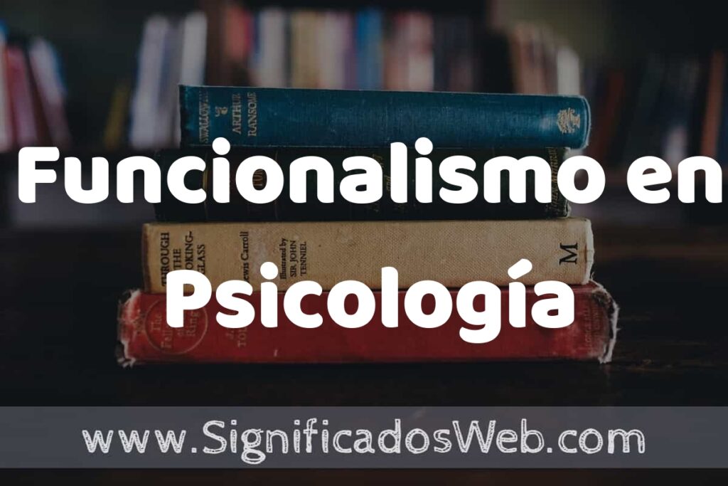 Concepto de Funcionalismo en Psicología ▶️¿Que es? Definición y Significado