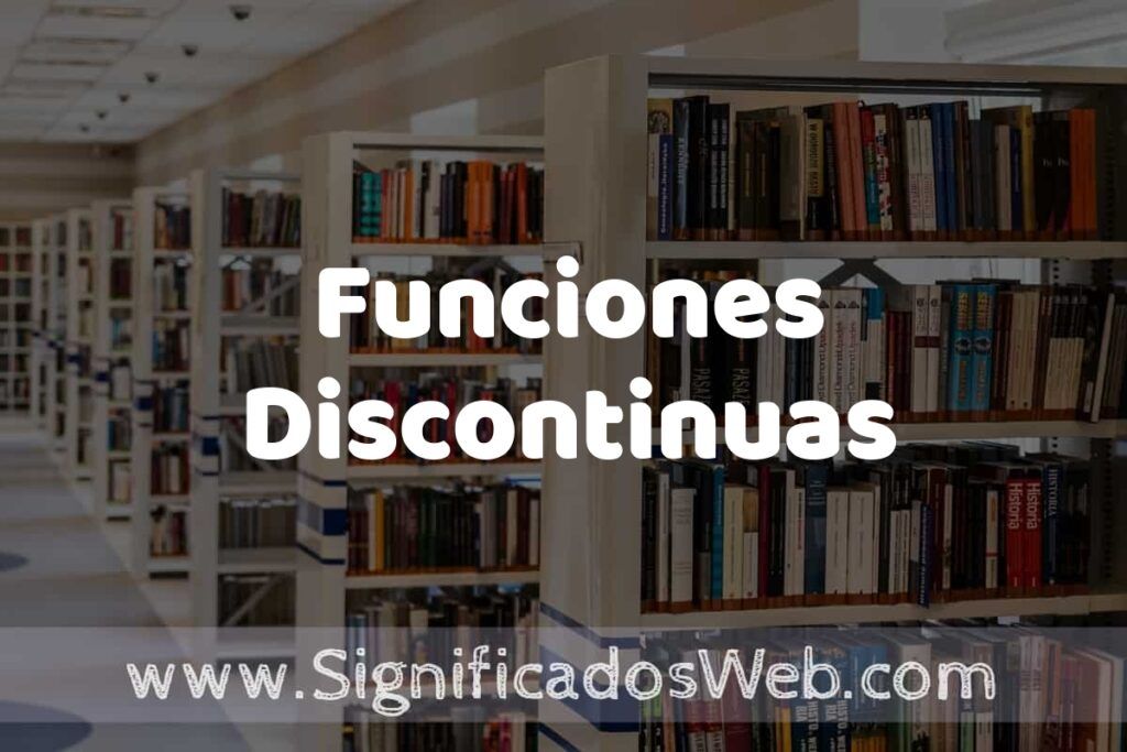 Concepto de Funciones Discontinuas ✔️ Significado y Definición