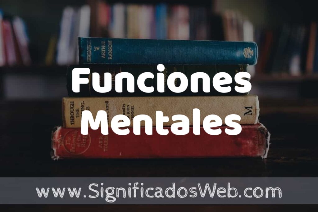 Concepto de Funciones Mentales ▶️¿Que es? Definición y Significado