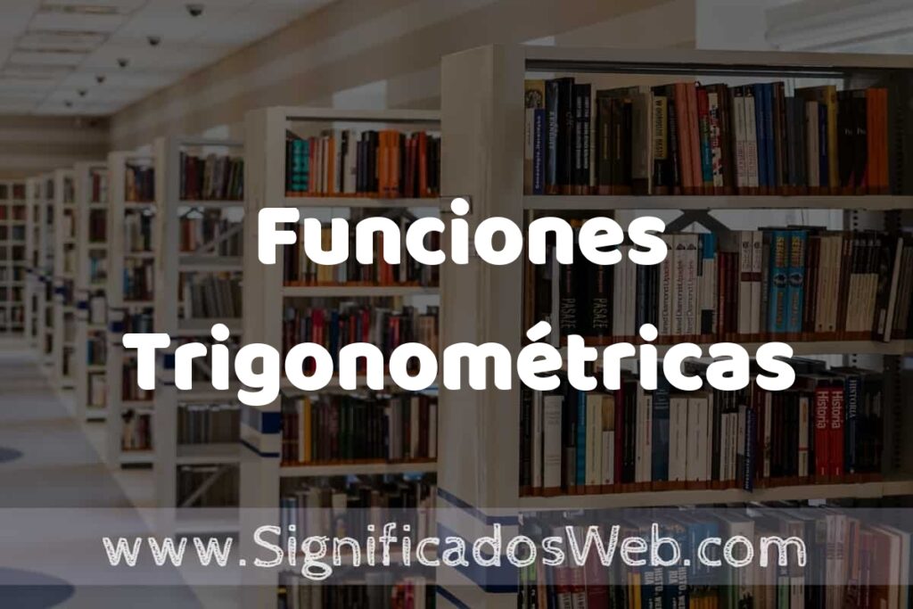 Concepto de Funciones Trigonométricas ✔️ Significado y Definición