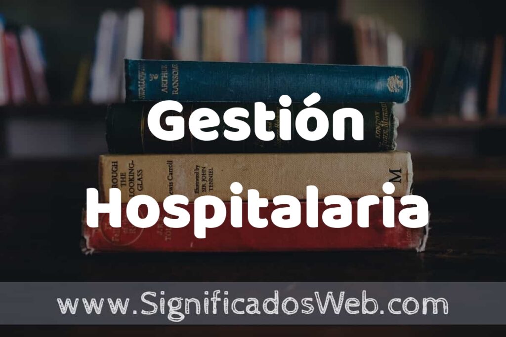 Concepto de Gestión Hospitalaria ▶️¿Que es? Definición y Significado
