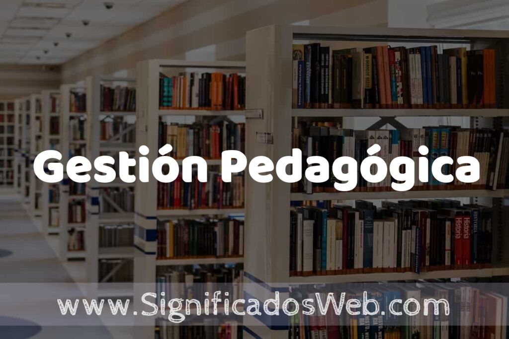 Concepto de Gestión Pedagógica ✔️ Significado y Definición