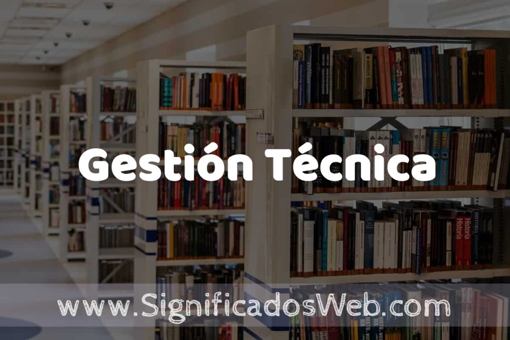 Concepto de Gestión Técnica ✔️ Significado y Definición