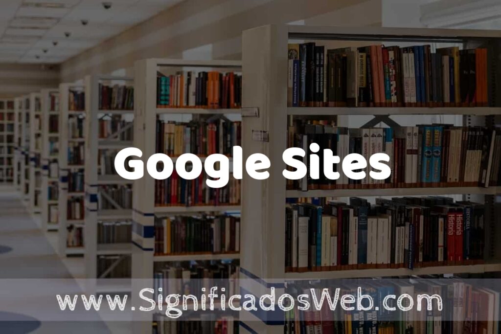 Concepto de Google Sites ✔️ Significado y Definición