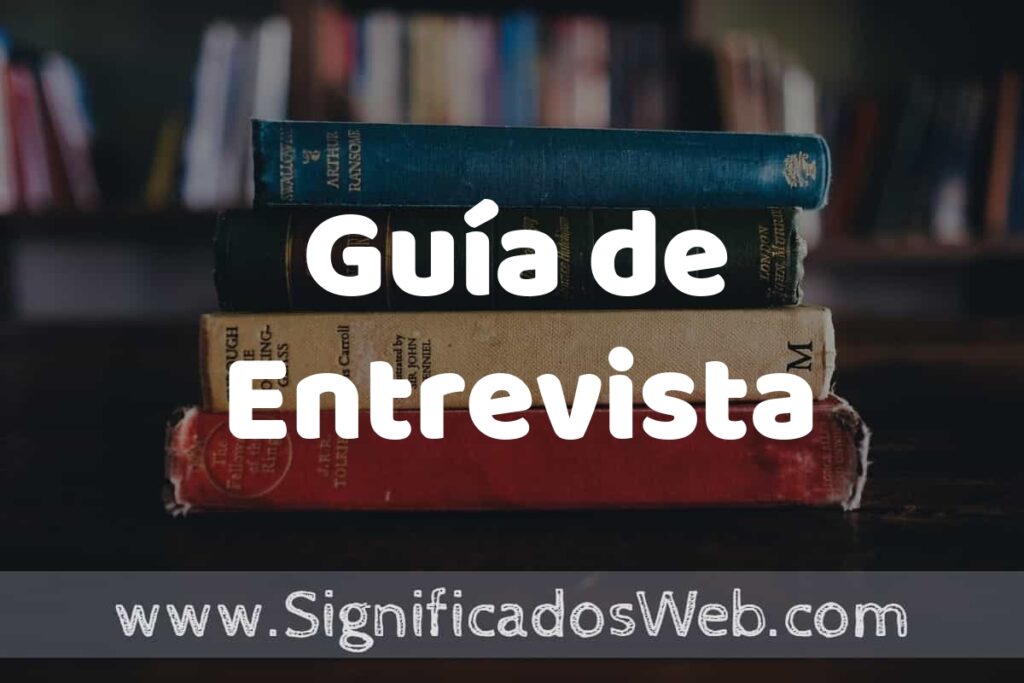 Concepto de Guía de Entrevista ▶️¿Que es? Definición y Significado