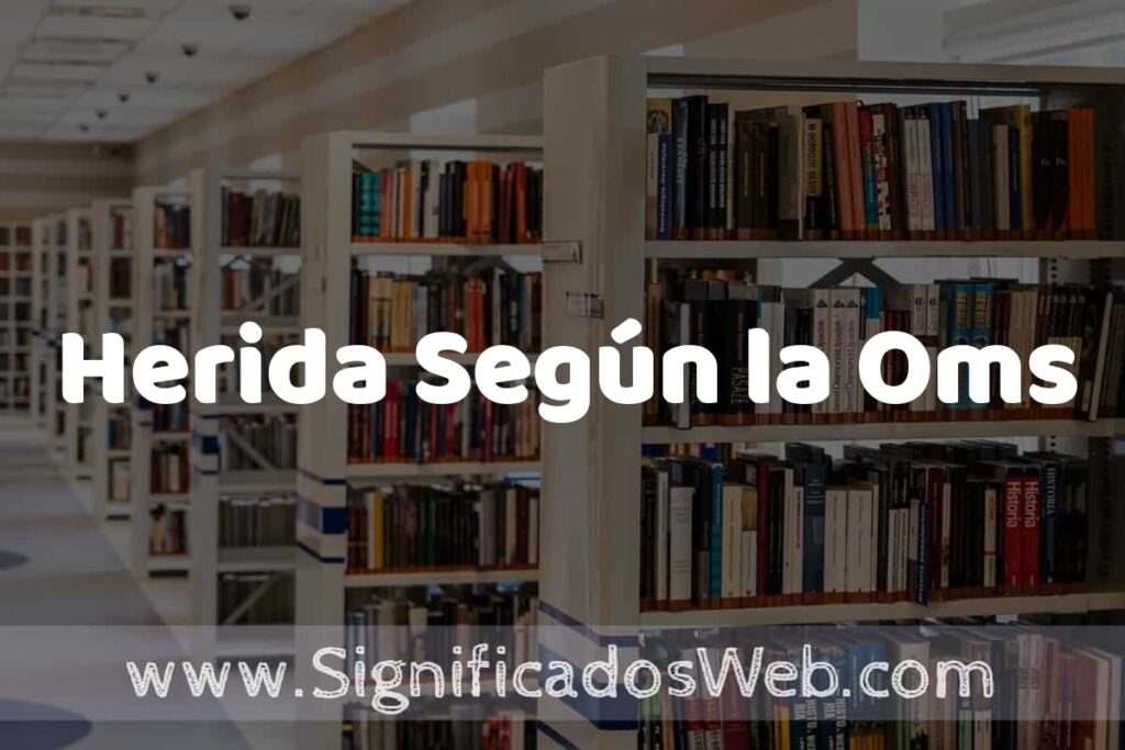 Concepto de Herida Según la Oms ✔️ Significado y Definición