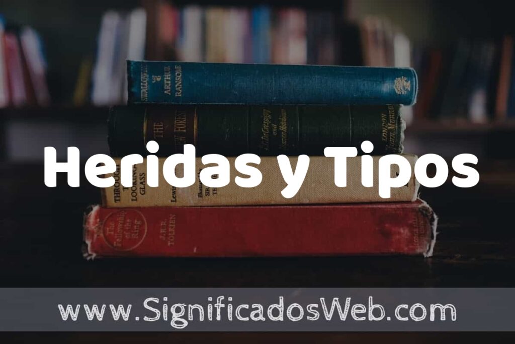 Concepto de Heridas y Tipos ▶️¿Que es? Definición y Significado