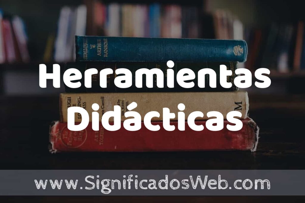 Concepto de Herramientas Didácticas ▶️¿Que es? Definición y Significado