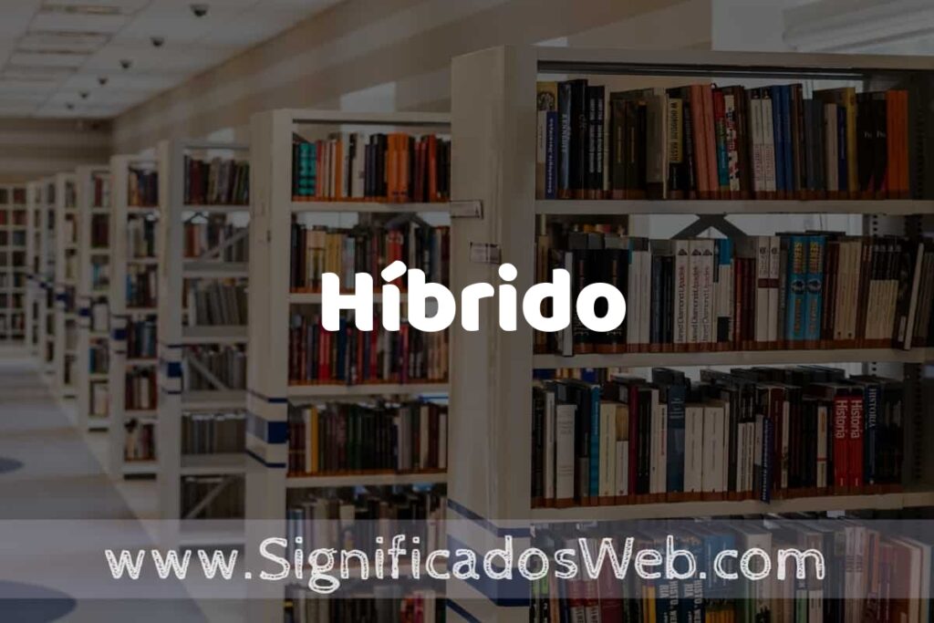 Concepto de Híbrido ✔️ Significado y Definición