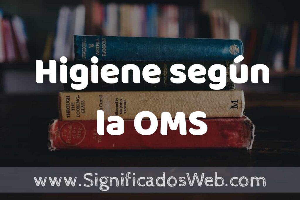 Concepto de Higiene según la OMS ▶️¿Que es? Definición y Significado
