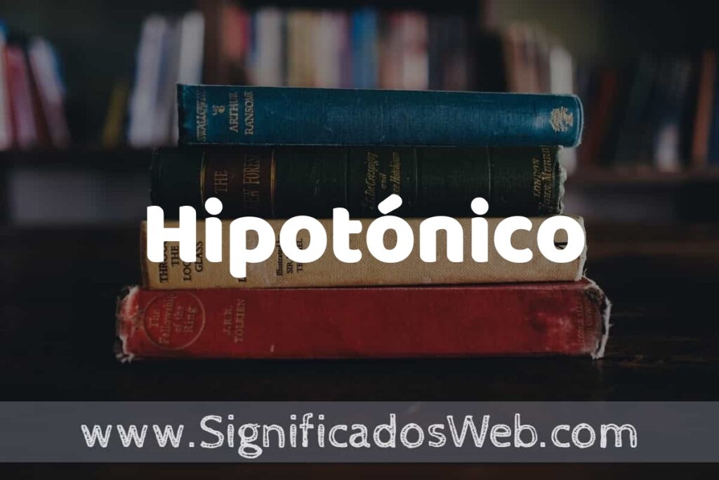 Concepto de Hipotónico ▶️¿Que es? Definición y Significado