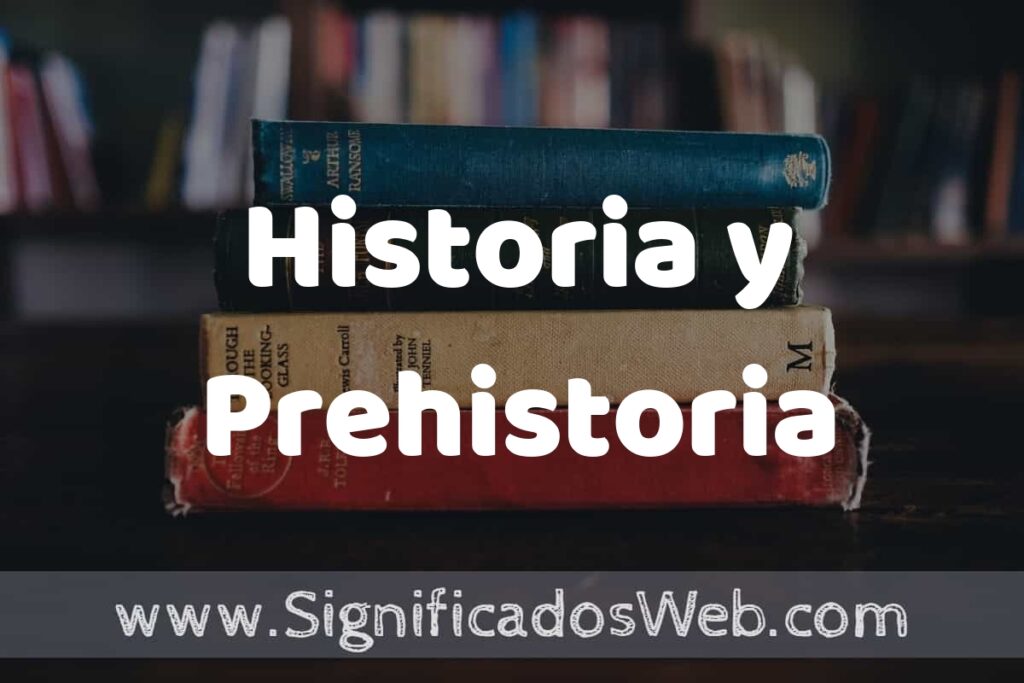 Concepto de Historia y Prehistoria ▶️¿Que es? Definición y Significado