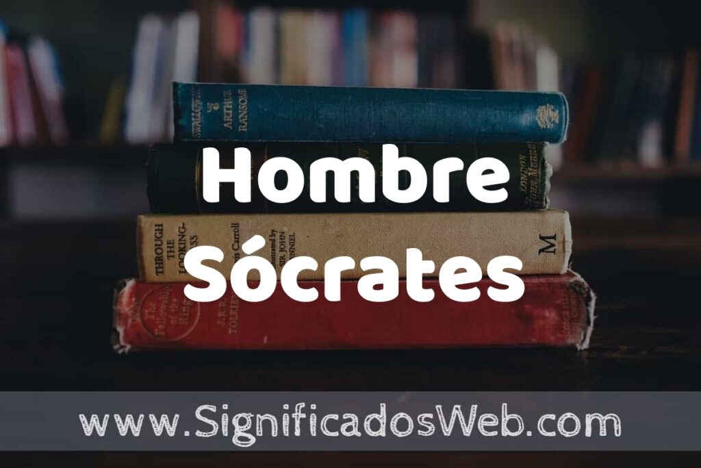 Concepto de Hombre Sócrates ▶️¿Que es? Definición y Significado