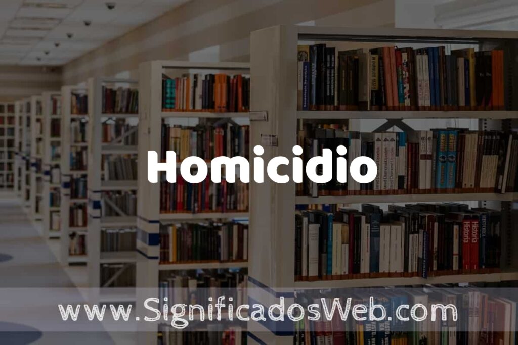 Concepto de Homicidio ✔️ Significado y Definición
