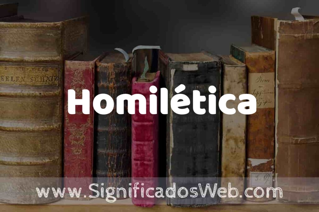 Definición de Homilética: Que es, 5 Ejemplos, Tipos y Para que Sirve + Sinónimo y Significado