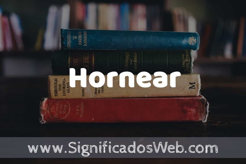 Concepto de Hornear ▶️¿Que es? Definición y Significado