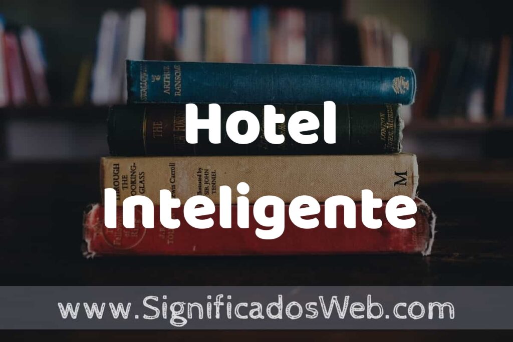 Concepto de Hotel Inteligente ▶️¿Que es? Definición y Significado