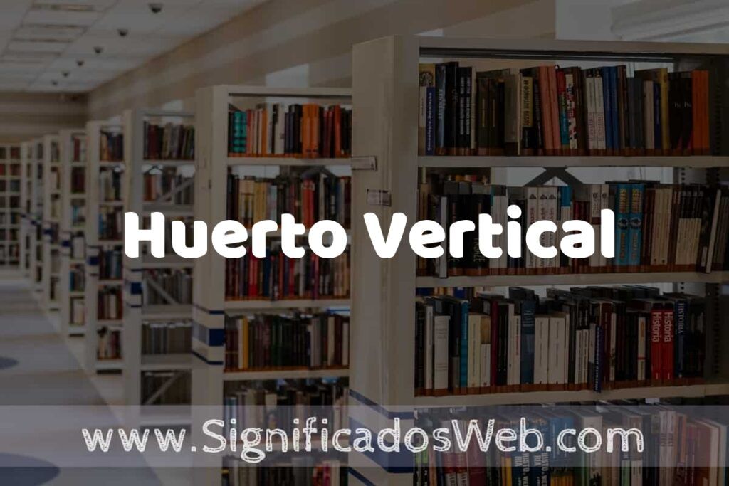 Concepto de Huerto Vertical ✔️ Significado y Definición