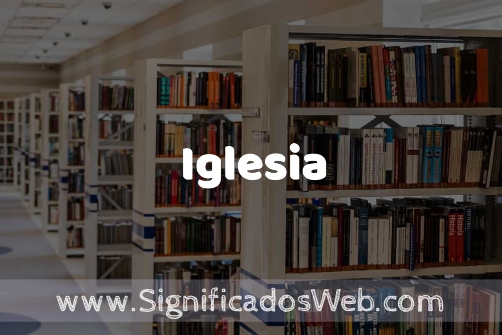 Concepto de Iglesia ✔️ Significado y Definición