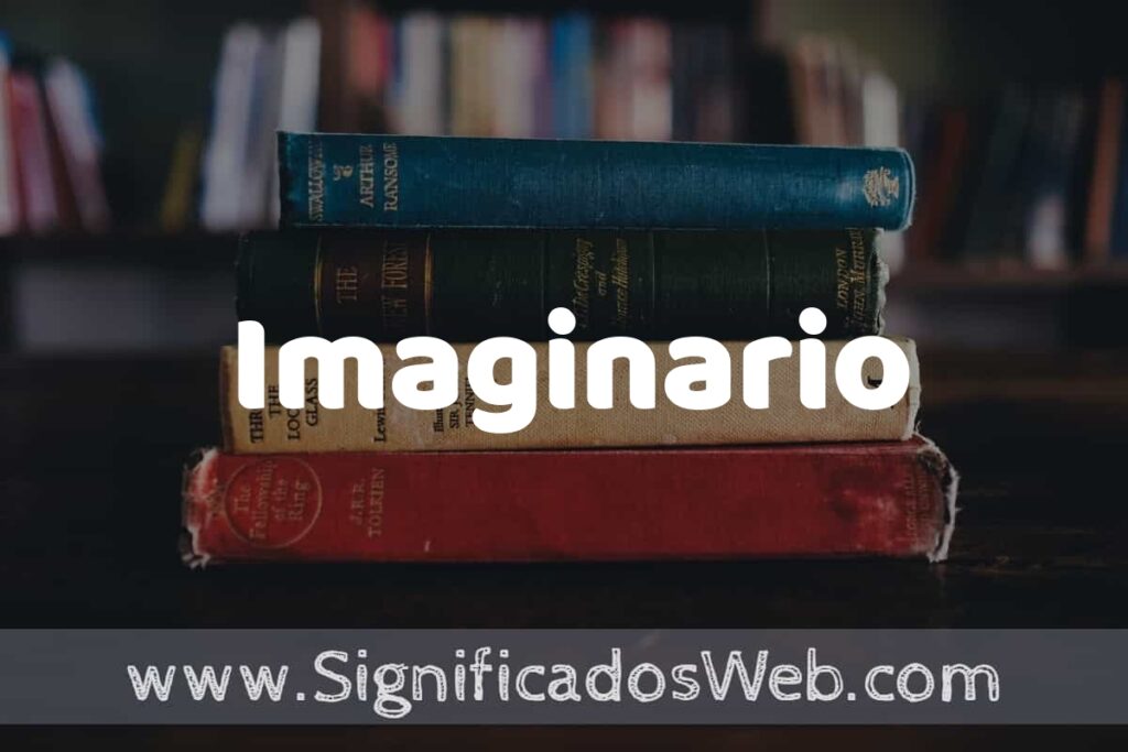 Concepto de Imaginario ▶️¿Que es? Definición y Significado